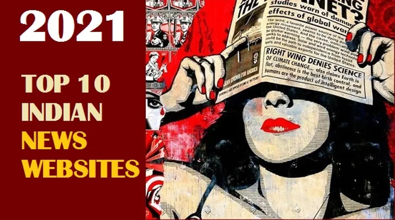 Top 10 News Websites in India 2021 Explore the top 10 news websites in India for 2021, covering breaking news, politics, business, and entertainment updates.